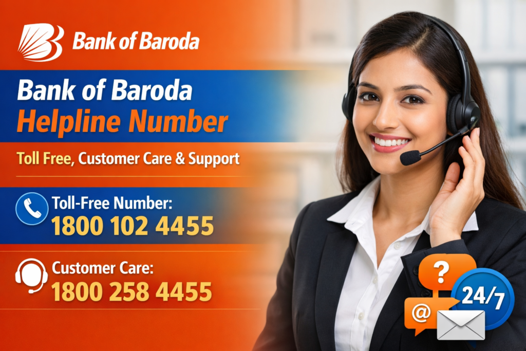 Bank of Baroda Helpline Number – Customer Care, Toll Free & Support Details