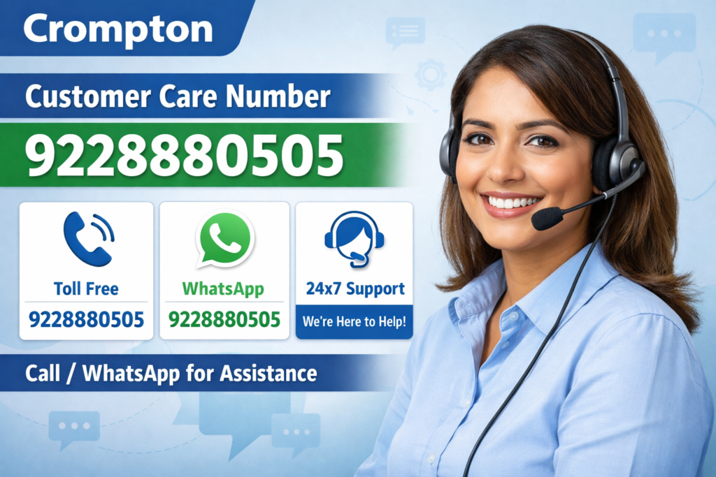 Crompton Customer Care Number 9228880505 | Toll Free, WhatsApp & Support