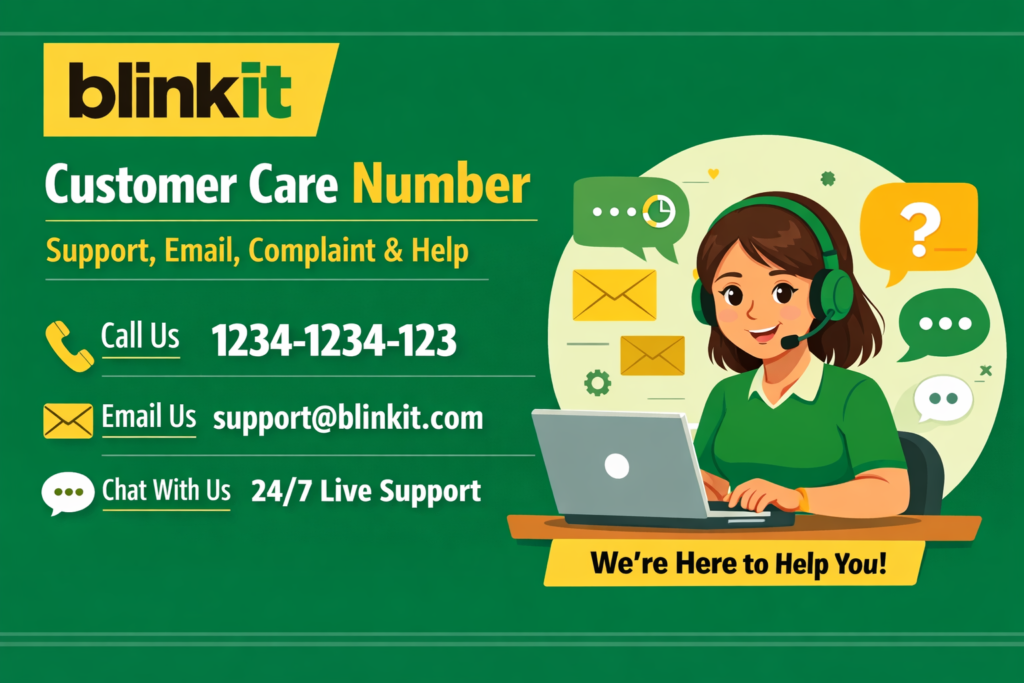 Blinkit Customer Care Number – Support, Email, Complaint & Help