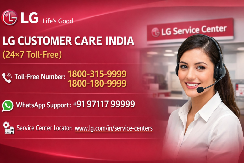 LG Customer Care Number India (24×7 Toll-Free), WhatsApp & Service Center Details
