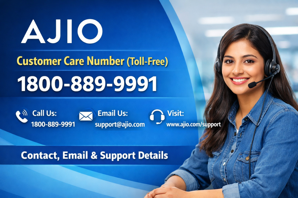 AJIO Customer Care Number (Toll-Free) 1800-889-9991 | Contact, Email & Support Details
