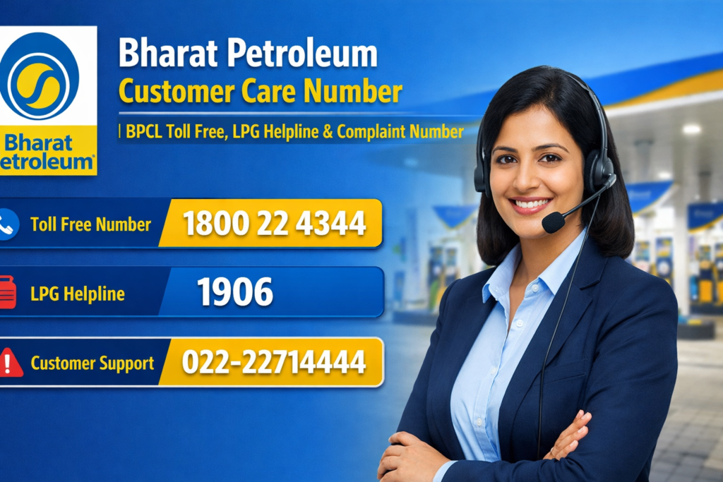 Bharat Petroleum Customer Care Number | BPCL Toll Free, LPG Helpline & Complaint Number